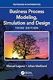 Business Process Modeling Simulation And Design Textbooks In Mathematics English Edition