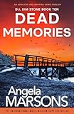 Dead Memories An Addictive And Gripping Crime Thriller Detective Kim Stone Crime Thriller Book 10 English Edition
