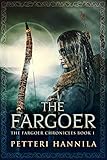 The Fargoer Historical Fantasy In Ancient Finland The Fargoer Chronicles Book 1 English Edition
