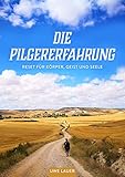 Die Pilgererfahrung Reset Fr Krper Geist Und Seele German Edition