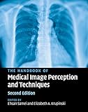 The Handbook Of Medical Image Perception And Techniques English Edition