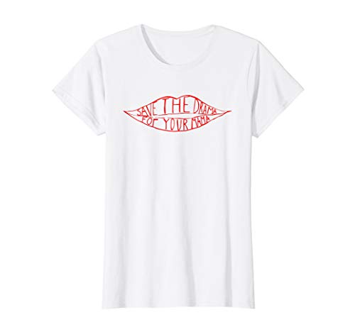Save the drama for your mama T-Shirt