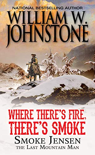 Where There's Fire, There's Smoke (By: William W. Johnstone) cover