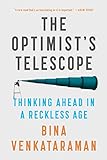 The Optimists Telescope Thinking Ahead In A Reckless Age