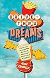 Drivethru Dreams A Journey Through The Heart Of Americas Fastfood Kingdom English Edition
