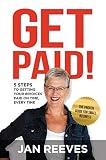 Get Paid 5 Steps To Getting Your Invoices Paid On Time Every Time English Edition