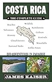 Costa Rica The Complete Guide Ecotourism In Costa Rica Color Travel Guide