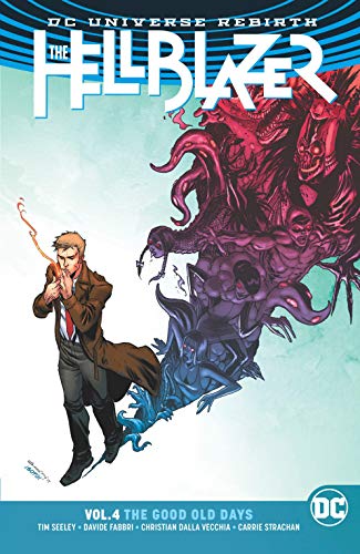 The Hellblazer, Volume 4: The Good Old Days (By: Tim Seeley) cover