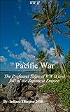 Pacific War The Profound Tales Of Ww Ii Fall Of The Japanese Empire American History Japanese History World War Ii Books Education Nonfiction English Edition