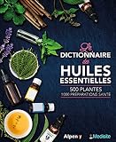 Le Dictionnaire Des Huiles Essentielles