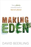 Making Eden How Plants Transformed A Barren Planet English Edition