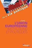Lunion Europenne Institutions Et Politiques 5e Dition Dcouverte De La Vie Publique