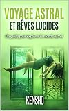 Voyage Astral Et Rves Lucides Un Guide Pour Explorer Le Monde Astral
