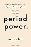 Period Power Harness Your Hormones And Get Your Cycle Working For You English Edition