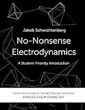 Nononsense Electrodynamics A Student Friendly Introduction