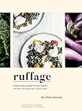 Ruffage A Practical Guide To Vegetables English Edition
