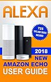 Alexa 2018 New Amazon Echo User Guide 725 Tips And Tricks Included English Edition