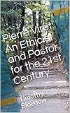 Pierre Viret An Ethicist And Pastor For The 21st Century Timothy Bloedow English Edition