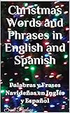 Christmas Words And Phrases In English And Spanish Palabras Y Frases Navideas En Ingls Y Espaol Spanish Edition