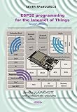 Esp32 Programming For The Internet Of Things Second Edition Html Javascript Mqtt And Websockets Solutions Microcontrollers And It Book 1