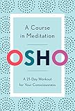A Course In Meditation A 21day Workout For Your Consciousness English Edition