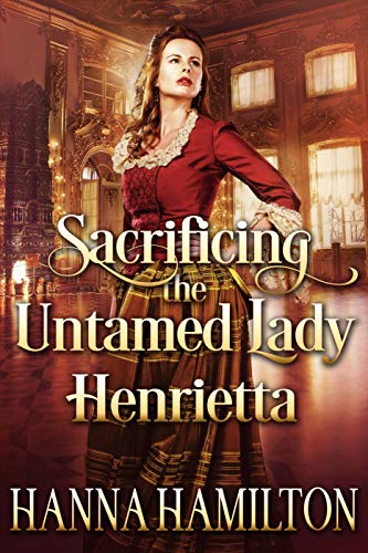 Sacrificing the Untamed Lady Henrietta book cover