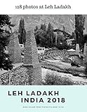 128 Photos At Leh Ladakh When You See These Photos You Want To Go Volume Book 1 English Edition