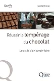Russir Le Temprage Du Chocolat Les Cls Dun Savoirfaire Savoir Faire