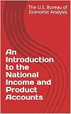 An Introduction To The National Income And Product Accounts English Edition