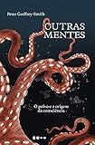 Outras Mentes O Polvo E A Origem Da Conscincia Portuguese Edition