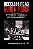 Reckless Road Guns N Roses And The Making Of Appetite For Destruction English Edition
