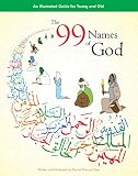 The 99 Names Of God An Illustrated Guide For Young And Old English Edition