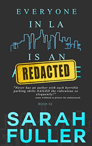Everyone In LA is an (Redacted): Book Two (With: Sarah Noffke,Sarah Fuller) cover