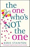 The One Whos Not The One A Feel Good Laugh Out Loud Romantic Comedy English Edition