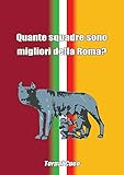Quante Squadre Sono Migliori Della Roma Regalo Divertente Per Tifosi Romanisti Il Libro Vuoto Perch L As Roma La Squadra Migliore Idee Regalo Calcio Ultras Romanista Italian Edition