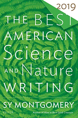 The Best American Science And Nature Writing 2019 (By: Sy Montgomery,Jaime Green) cover
