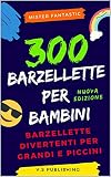 300 Barzellette Per Bambini Barzellette Divertenti Per Grandi E Piccini Italian Edition
