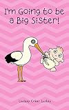 Im Going To Be A Big Sister English Edition
