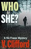 Who is She? A Viv Fraser Mystery