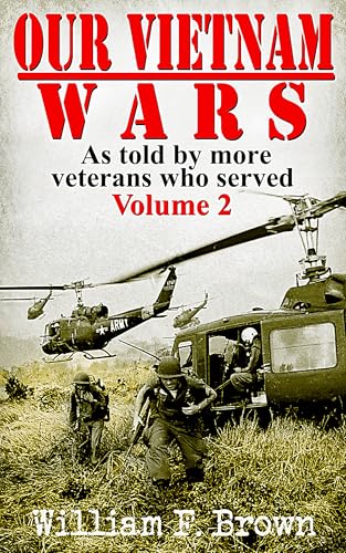 Our Vietnam Wars: Vol 2: as told by more veterans who served cover