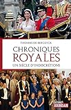 Chroniques Royales Un Sicle Dindiscrtions