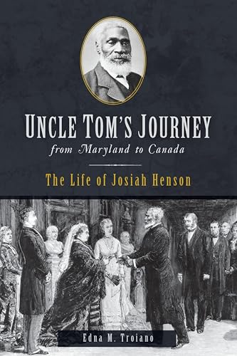 Uncle Tom's Journey from Maryland to Canada: The Life of Josiah Henson book cover