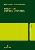 The Baltic States And The End Of The Cold War Tartu Historical Studies Book 6 English Edition