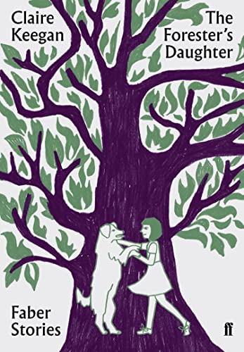 The Forester's Daughter (By: Claire Keegan) cover