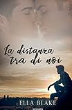 La Distanza Tra Di Noi Close Vol 2 Italian Edition