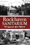 Rockhaven Sanitarium: The Legacy of Agnes Richards (Landmarks)