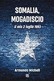 Somalia Mogadiscio Il Mio 2 Luglio 1993 Italian Edition