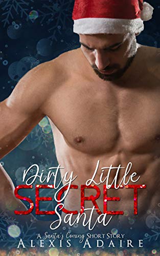 Dirty Little Secret Santa (By: Alexis Adaire) cover