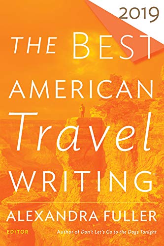 The Best American Travel Writing 2019 (By: Jason Wilson) cover