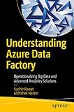 Understanding Azure Data Factory Operationalizing Big Data And Advanced Analytics Solutions English Edition